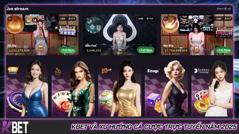 KBET | Nhà Cái Uy Tín Kbet.com Top 1 Việt Nam Đăng ký +100k Kbet và xu hướng cá cược trực tuyến năm 2025